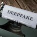 Deepfakes: Digital Trust’s Most Formidable Policy Threat